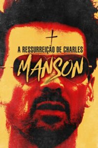 A Ressurreição de Charles Manson Torrent (2023)